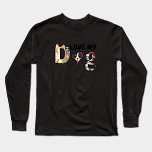 Love me love my dog Long Sleeve T-Shirt